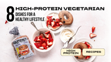 8 High-Protein Vegetarian Dishes for a Healthy Lifestyle