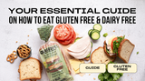Your Essential Guide on How to Eat Gluten-Free and Dairy-Free