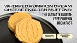 Whipped Pumpkin Cream Cheese English Muffins: The Ultimate Gluten-Free Pumpkin Breakfast