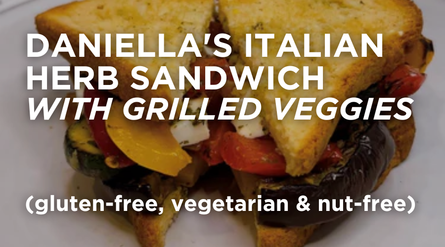 Daniella's Italian Herb Sandwich with Grilled Veggies (gluten-free, vegetarian, nut-free)